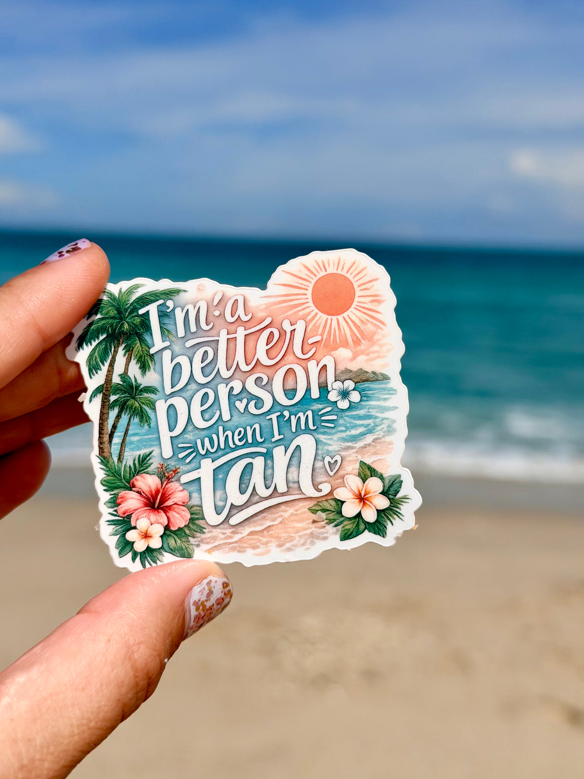 Better When I’m Tan || Sunrise Sunburn Sunset Repeat || Waterproof Stickers